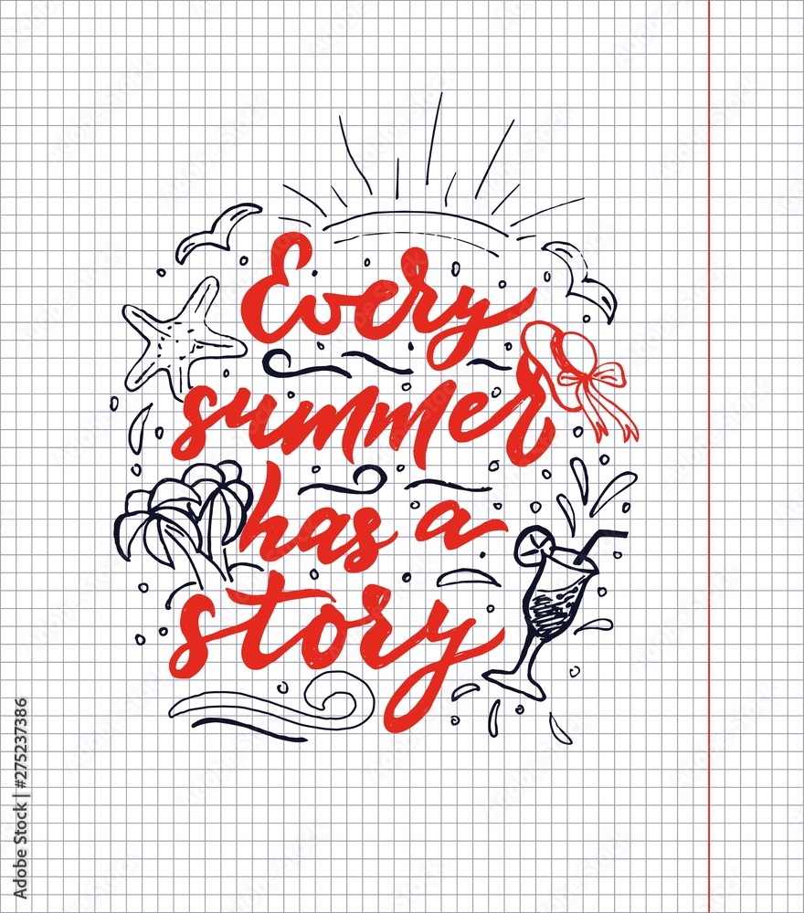 Hand drawn lettering calligraphy phrase Every summer has a story. Vector
