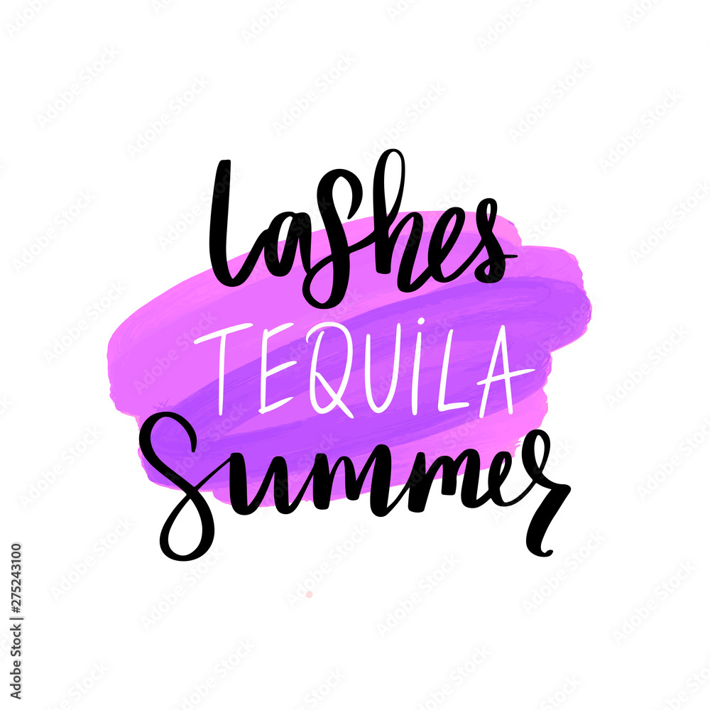 Lashes, Tequila, Summer. Hand sketched Lashes quote.