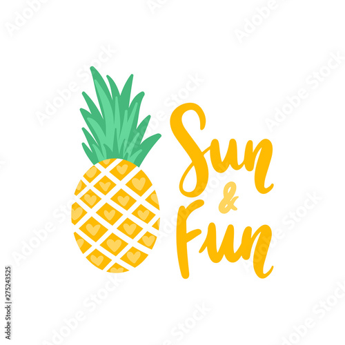 Vector summer card with cute pineapple. Sun and Fun. Trendy illustration.