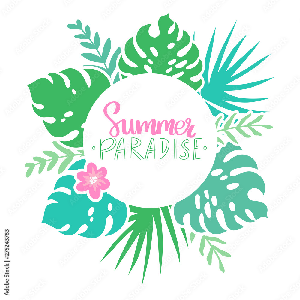 Summer paradise. Vector frame with tropical leaves, flowers and lettering