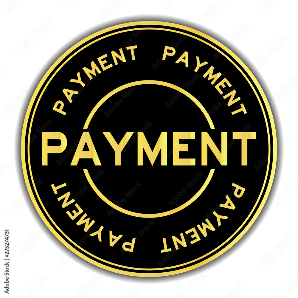 Black and gold color payment word round seal sticker on white background