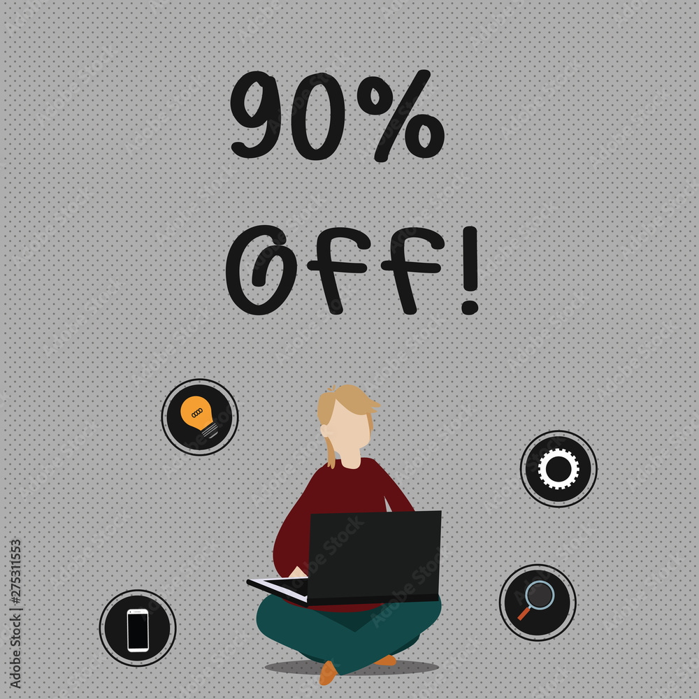 Conceptual hand writing showing 90 Percent Off. Concept meaning 90 percent  reduction on the original price of a product Woman Sitting with Crossed Legs  on Floor Browsing the Laptop Stock Illustration | Adobe Stock