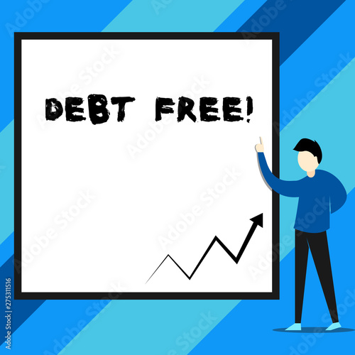 Text sign showing Debt Free. Business photo text does not owning any money or things to any individual or companies