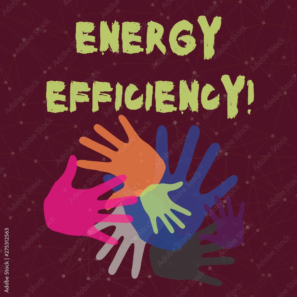 Fototapeta premium Handwriting text Energy Efficiency. Conceptual photo reduce the amount of energy required to provide product Color Hand Marks of Different Sizes Overlapping for Teamwork and Creativity