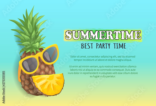 Summertime best party time banner, vector placard. Hand drawn pineapple in sun glasses, summer entertainment theme, isolated emblem with text sample