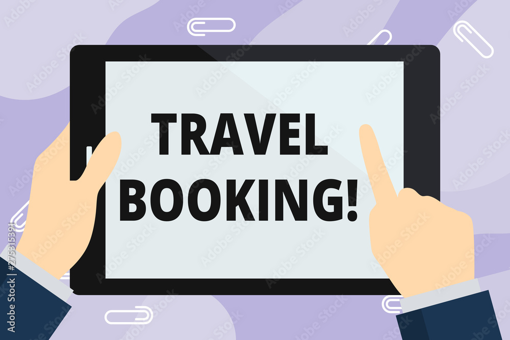 Handwriting text writing Travel Booking. Conceptual photo arrangement that you make when you book something for travel Hand Holding Pointing Touching Blank Rectangular Color Tablet White Screen Handwriting text writing Travel Booking. Conceptual photo arrangement that you make when you book something for travel Hand Holding Pointing Touching Blank Rectangular Color Tablet White Screen