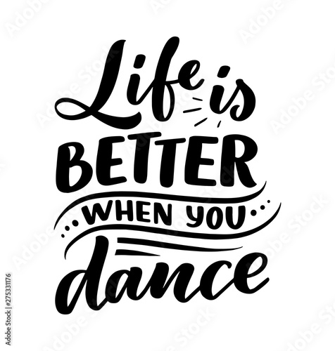 Hand drawn phrase about dance for print, logo and poster design. Lettering quote and creative concept. Vector