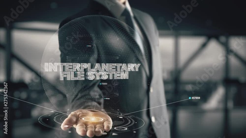 InterPlanetary File System with hologram businessman concept