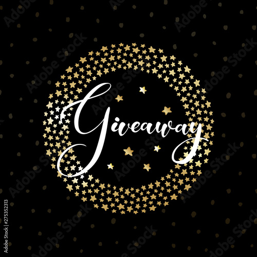 Giveaway lettering text on banner banner card. Golden star with text "giveaway" in round frame of small gold stars isolated on black. Banner design for holidays