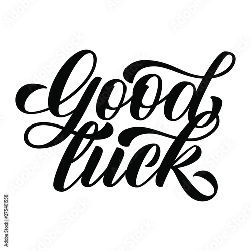Good luck hand lettering, brush calligraphy on white background. Vector typography illustration.