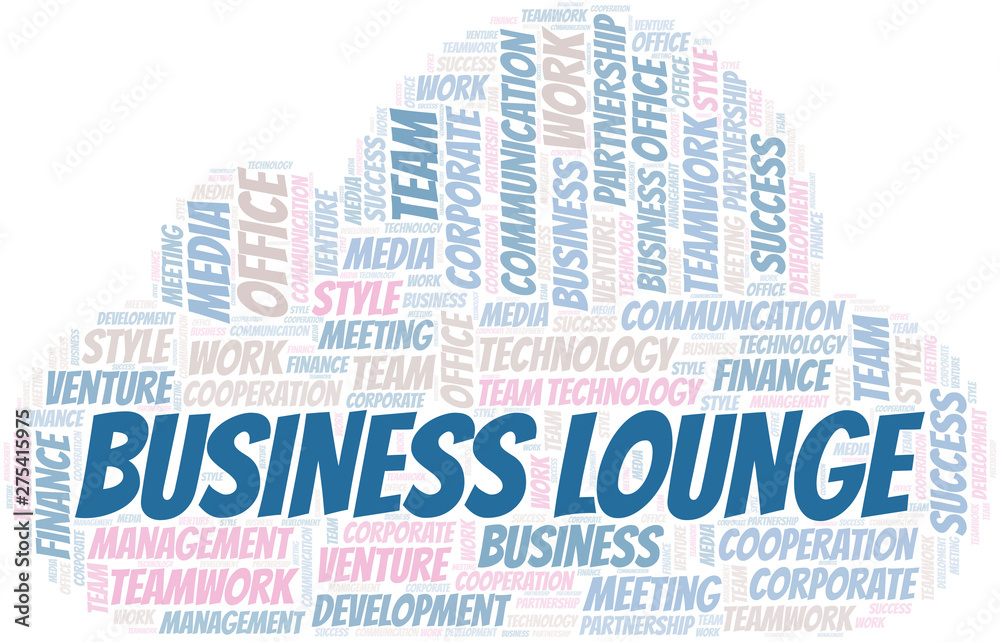 Business Lounge word cloud. Collage made with text only. Business Lounge word cloud. Collage made with text only.
