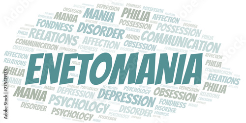 Enetomania word cloud. Type of mania, made with text only.
