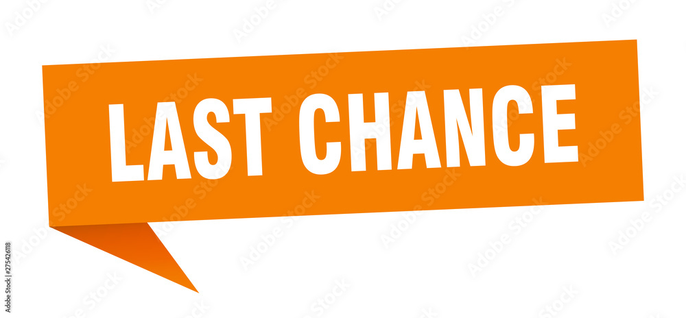 last chance last chance
