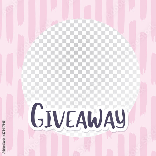 Giveaway banner for smm (social media marketing) competitions. Black letters with white outline on circle frame for your image. Banner design for advertizing photo