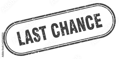last chance