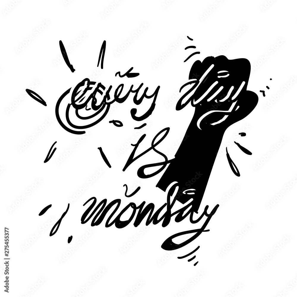Obraz premium doodle quote illustration every day is monday hand drawn cartoon style