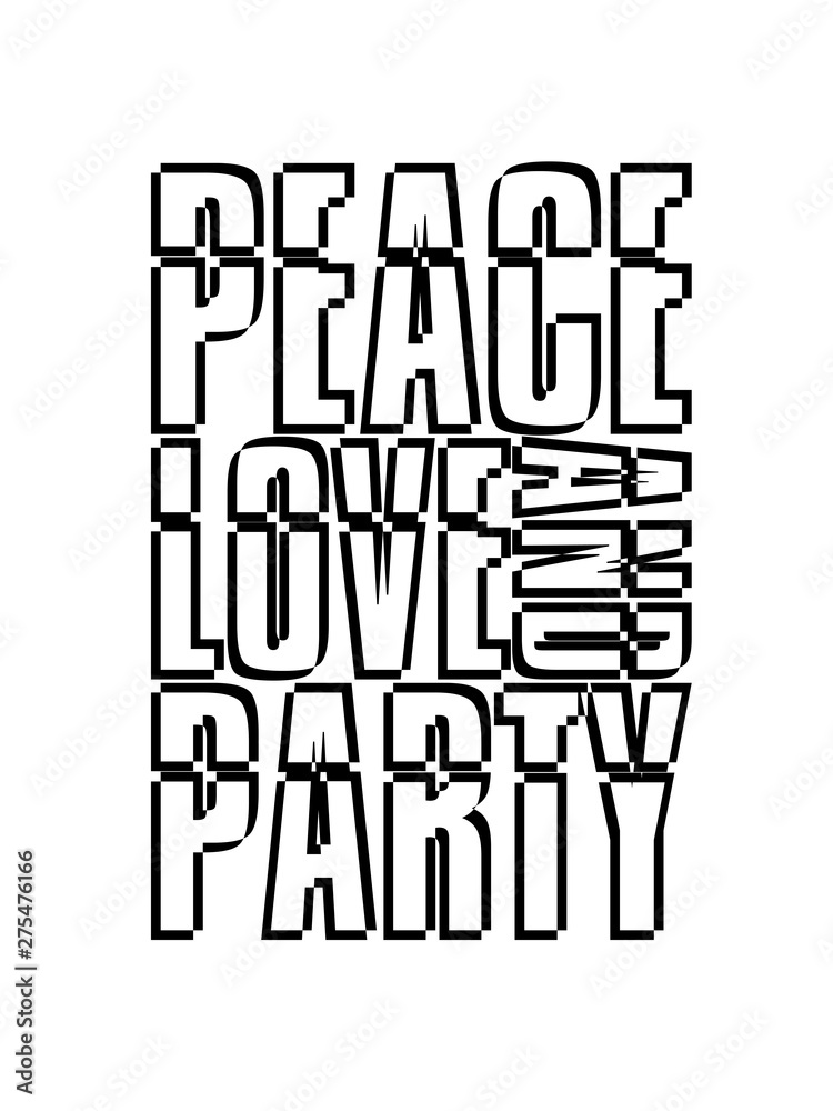 Obraz premium peace love and party kontur ausgehen design crew freunde spruch disko team cool shirt text logo feiern spaß frieden liebe club konzert truppe