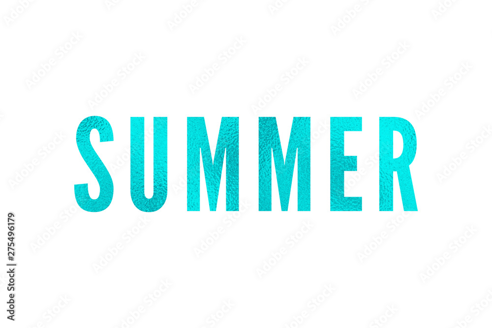 Summer in Aqua Foil, Aqua Foil Word Summer Isolated on White Background Summer in Aqua Foil, Aqua Foil Word Summer Isolated on White Background