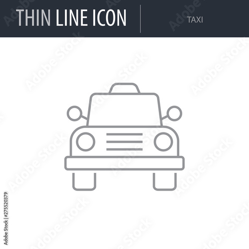 Symbol of Taxi. Thin line Icon of of Tourism And Travel. Stroke Pictogram Graphic for Web Design. Quality Outline Vector Symbol Concept. Premium Mono Linear Beautiful Plain Laconic Logo