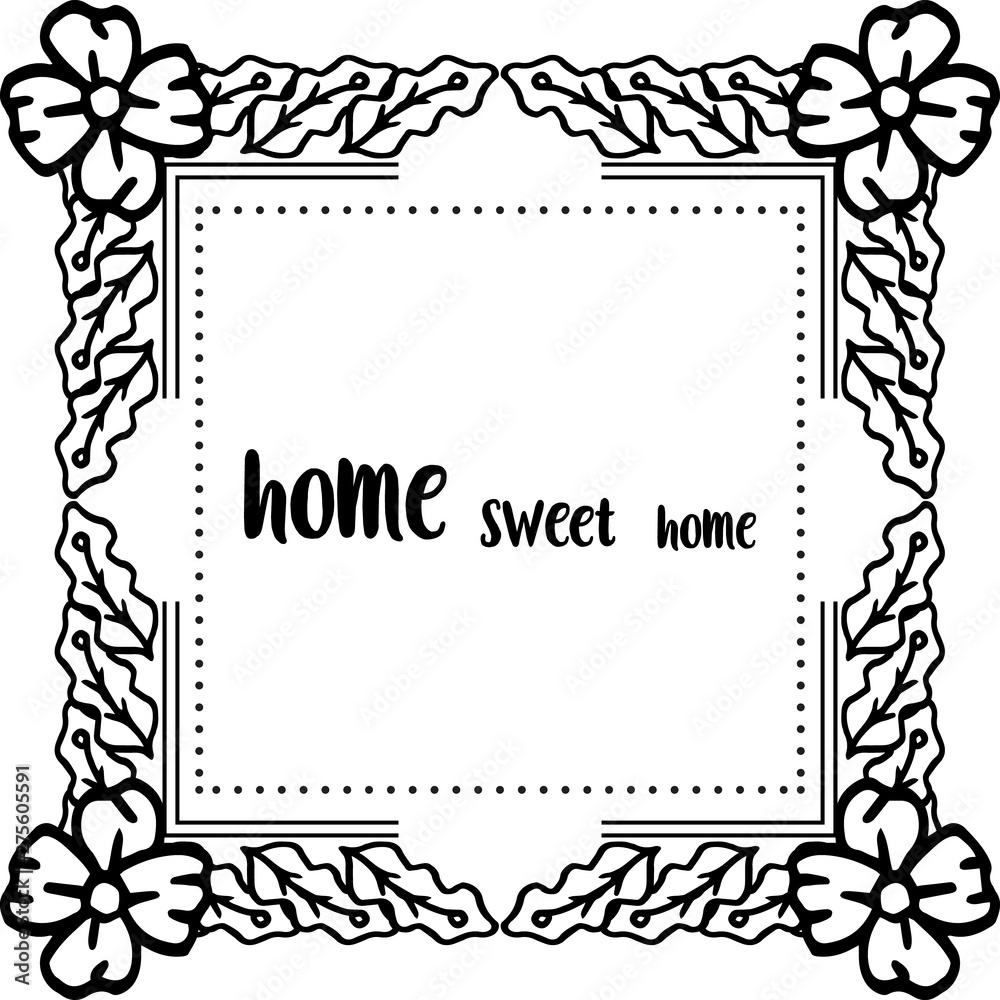 Vector illustration ornament graphic home sweet home with ornate flower frame