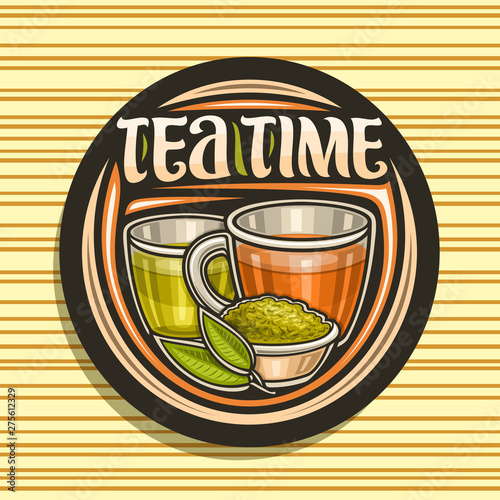 Vector logo for Tea Time, round badge with illustration of 2 glass cups with yellow and brown liquid, metal bowl with loose tea and sprig, decorative typeface for words tea time on striped background.