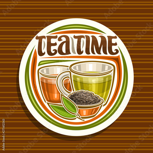Vector logo for Tea Time, round badge with illustration of 2 glass cups with yellow and brown liquid, metal bowl with loose tea and sprig, decorative typeface for words tea time on striped background.