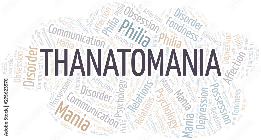 Thanatomania word cloud. Type of mania, made with text only.