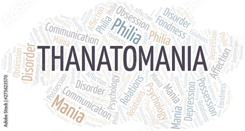 Thanatomania word cloud. Type of mania, made with text only.