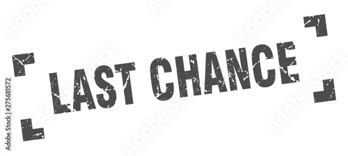 last chance stamp. last chance square grunge sign. last chance
