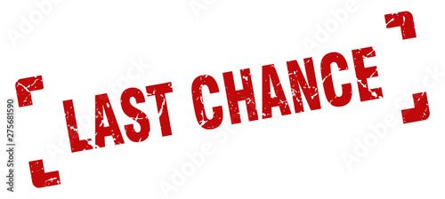 last chance stamp. last chance square grunge sign. last chance