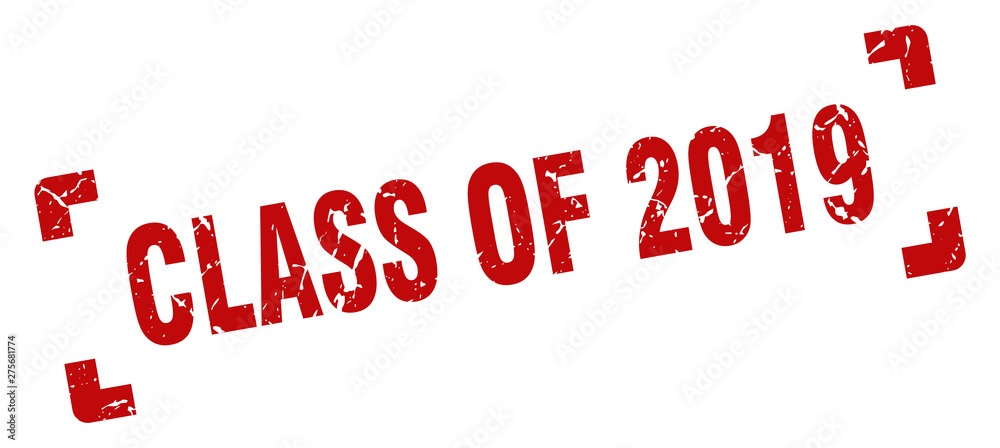 class of 2019 stamp. class of 2019 square grunge sign. class of 2019 class of 2019 stamp. class of 2019 square grunge sign. class of 2019