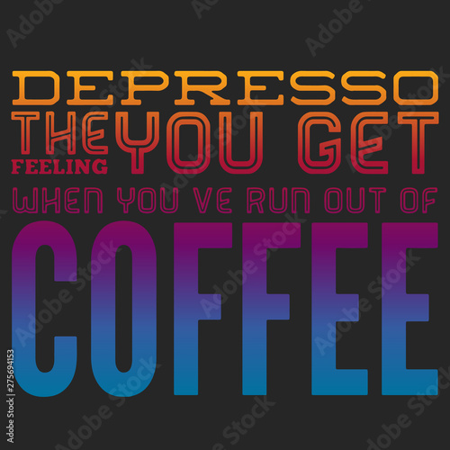 Quote coffee cup typography. Depresso. Calligraphy style quote. Shop promotion motivation. Graphic design lifestyle lettering. Sketch hot drink mug inspiration vector. Coffee break.