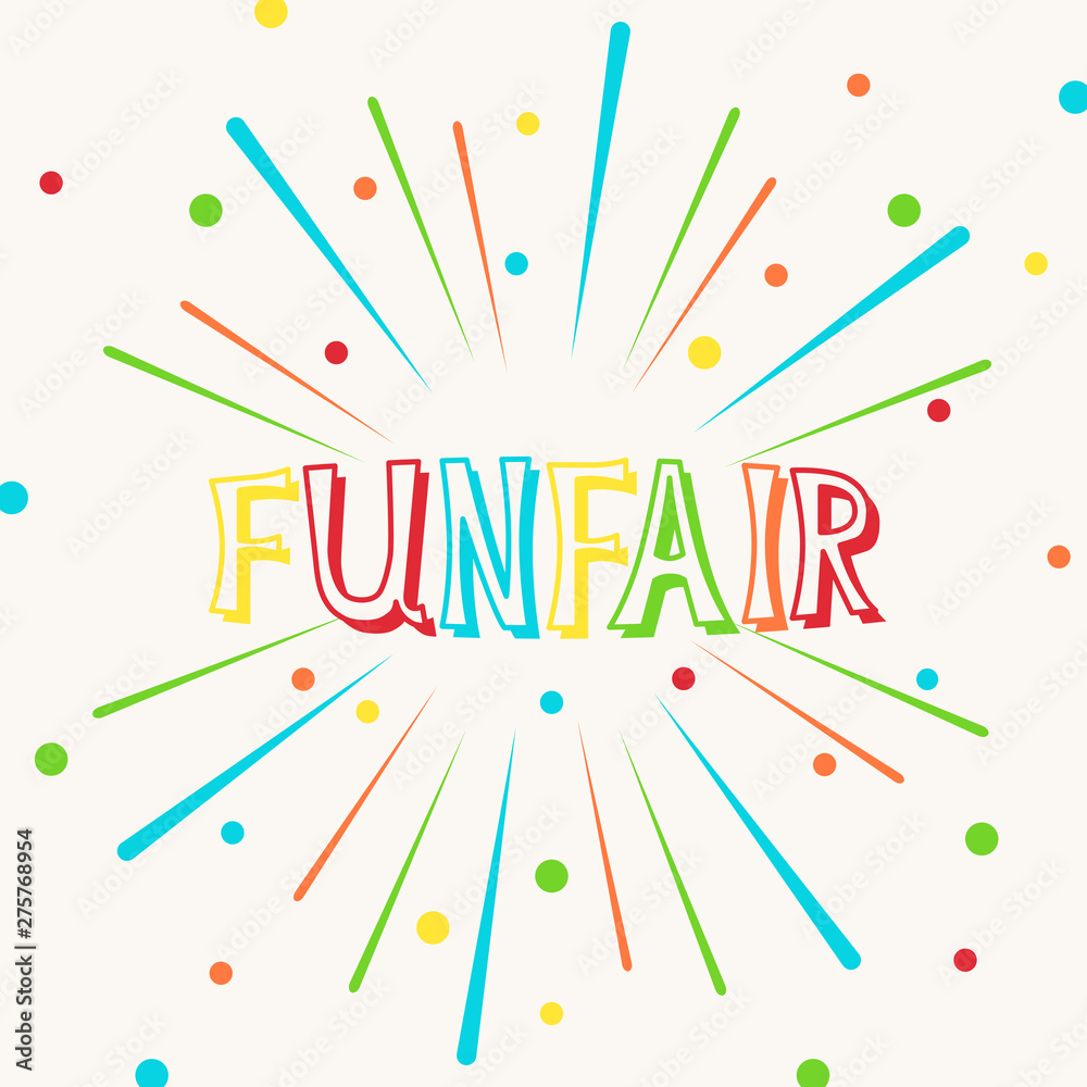 Vector illustration with fireworks, confetti and bright inscription Funfair on white background. For greeting card, party invitation, post in social media or mailing, banner, poster.