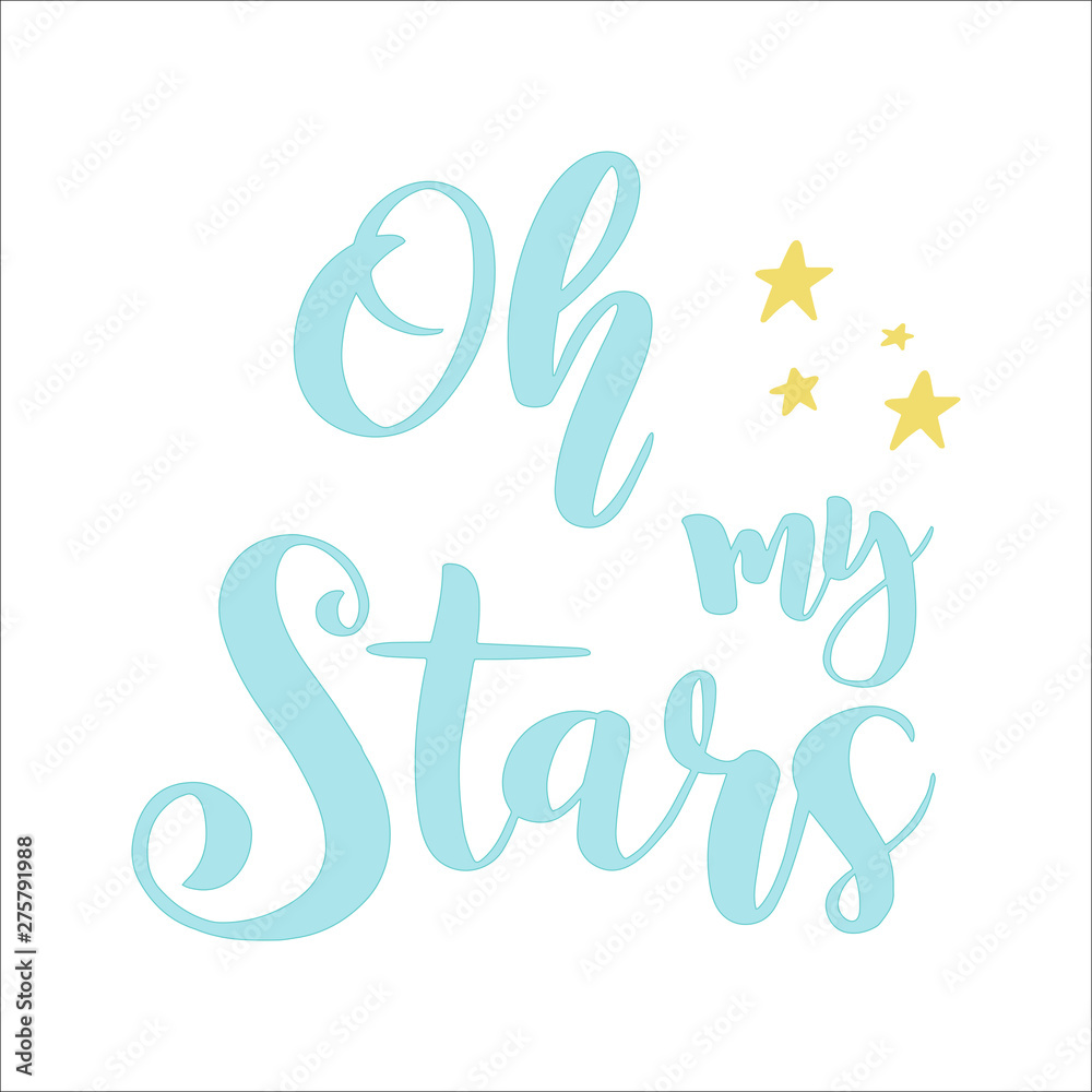 4th July. Hand sketched Oh My Stars quote for children clothes. Drawn lettering for postcard, invitation, poster, icon, t-shirt, mug 4th July. Hand sketched Oh My Stars quote for children clothes. Drawn lettering for postcard, invitation, poster, icon, t-shirt, mug
