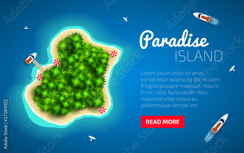 Summer vacation design. Paradise Island on blue sea background. Tropical island surrounded by blue ocean. Top view. Travel agency presentation template. Vector illustration