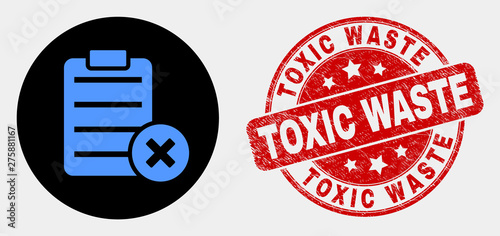 Rounded delete report page pictogram and Toxic Waste seal stamp. Red rounded scratched seal stamp with Toxic Waste text. Blue delete report page symbol on black circle.
