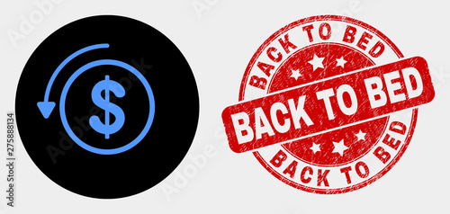 Rounded undo payment icon and Back to Bed seal stamp. Red rounded grunge seal stamp with Back to Bed text. Blue undo payment icon on black circle. Vector composition for undo payment in flat style.