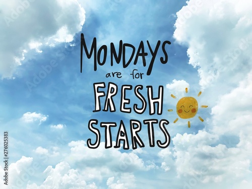 Mondays are for fresh starts word lettering and sun smile on blue sky background