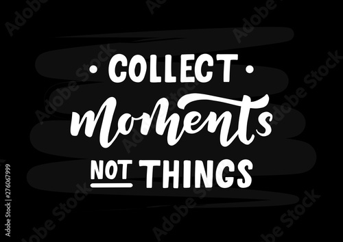 Collect moments not things hand drawn lettering