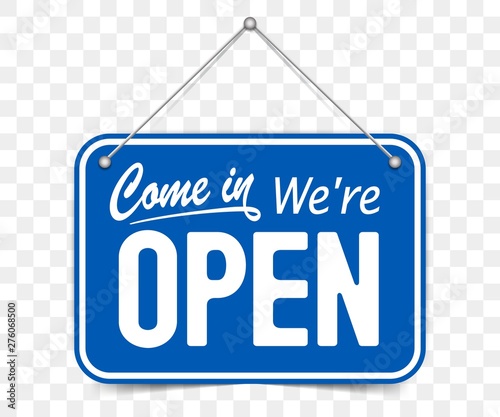 Blue sign Come in we are Open