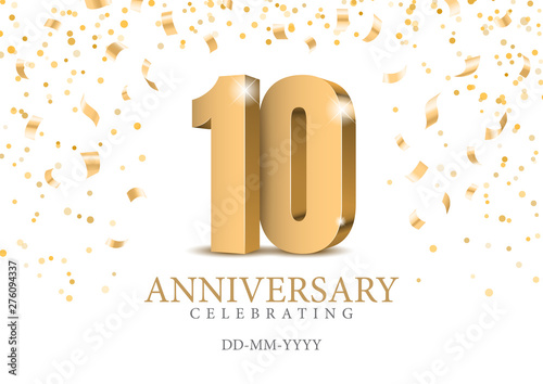 Anniversary 10. gold 3d numbers. Poster template for Celebrating 10th anniversary event party. Vector illustration