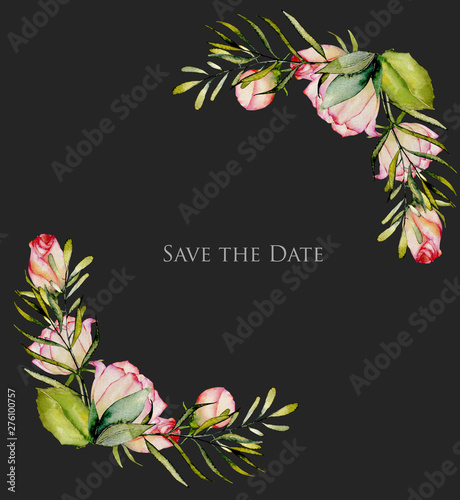 Corner borders of watercolor roses, green leaves and branches, hand drawn on a dark background, Save the date card design