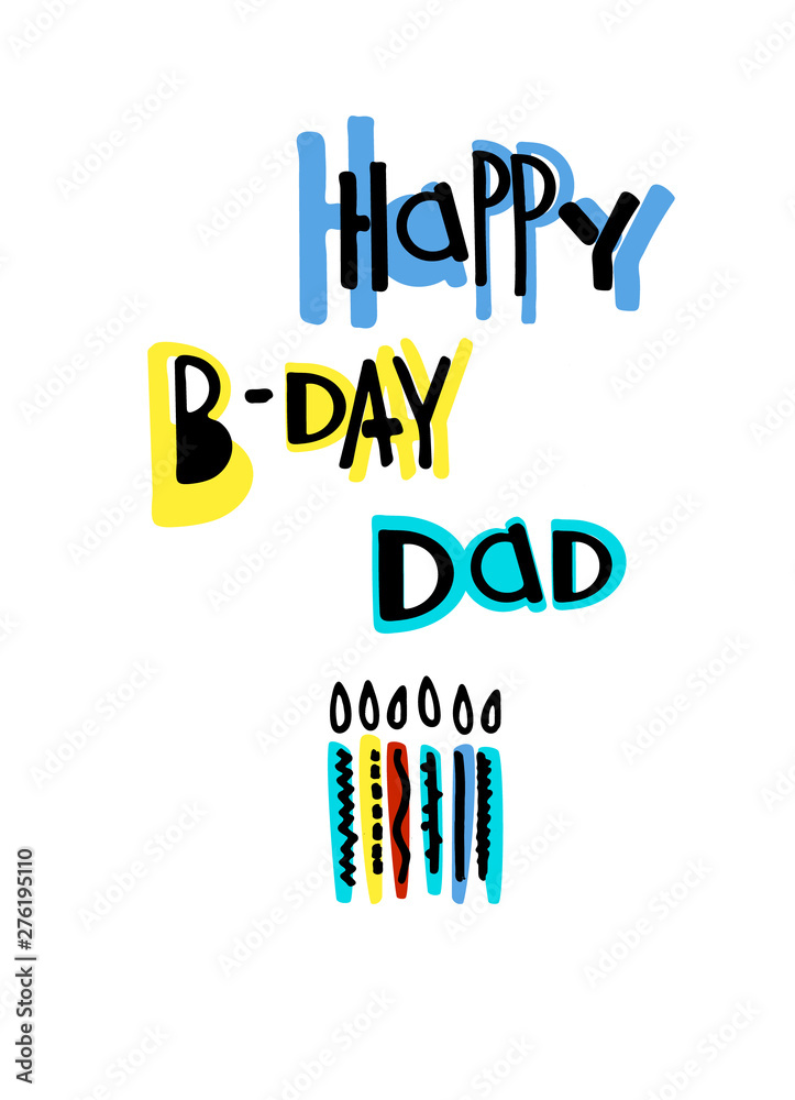 Cool birthday greeting card for a dad. Cartoon-style lettering and candles on white background Cool birthday greeting card for a dad. Cartoon-style lettering and candles on white background
