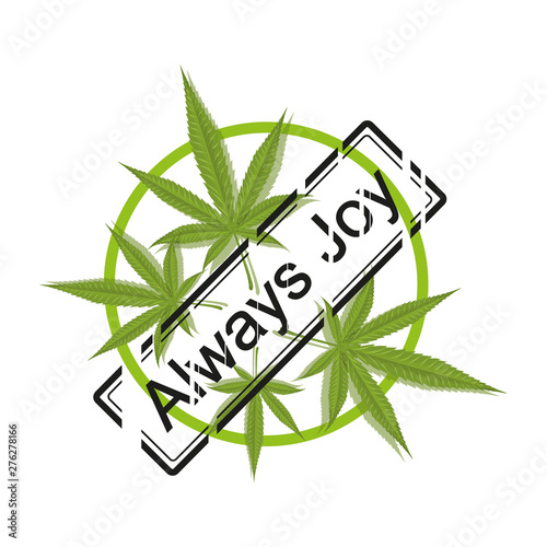 typography slogan always Joy with marijuana illustration, used for printing on t shirt, vector graphics to design