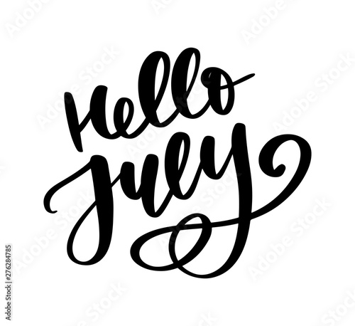 Hello july lettering print. Summer minimalistic illustration. Isolated calligraphy on white background.