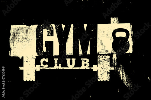 Gym Club typographic vintage grunge poster design. Retro vector illustration.