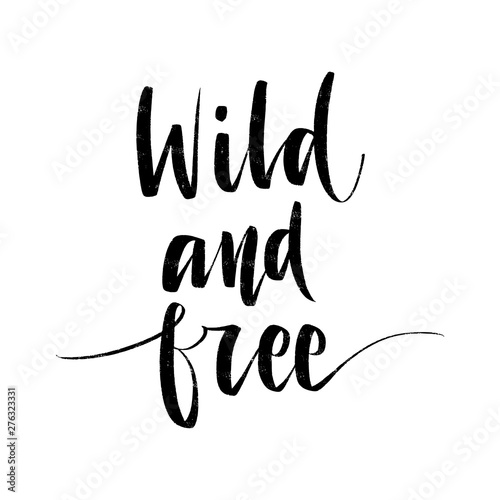Vector hand drawn summer inscription Wild and Free.