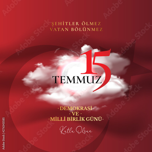 vector illustration. Turkish holiday . Translation from Turkish: The Democracy and National Unity Day of Turkey, veterans and martyrs of 15 July. With a holiday