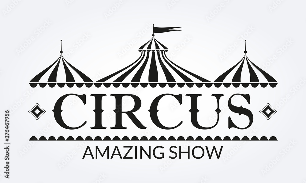 Circus logo, badge or label with circus tent. Carnival poster or banner.  Amusement show design element with vintage marquee. Vector illustration.  Векторный объект Stock | Adobe Stock