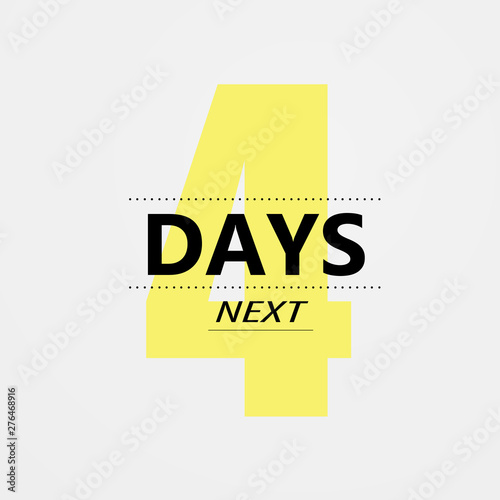 Vector next Four days. There were not days left to go to the badges. Vector Typographic Design 1. Vector EPS10